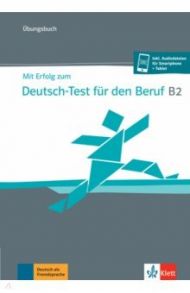 Mit Erfolg zum Deutsch-Test f?r den Beruf B2. ?bungsbuch + online / Fleer Sarah, Rodi Margret, Grosser Regine