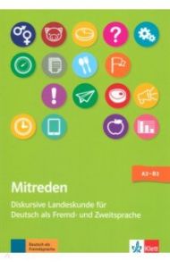 Mitreden. Diskursive Landeskunde f?r Deutsch als Zweit- und Fremdsprache / Altmayer Claus, Hamann Eva, Magosch Christine