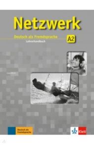 Netzwerk. A2. Deutsch als Fremdsprache. Lehrerhandbuch / Wirth Katja