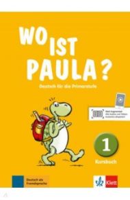 Wo ist Paula? 1. Deutsch f?r die Primarstufe. Kursbuch / Endt Ernst, Koenig Michael, Schiffer Anne-Kathrein