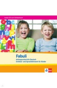 Fabuli. Anfangsunterricht Deutsch - Erstlese- und Sprachlehrwerk f?r Kinder. Audio-CD / Douvitsas-Gamst Jutta, Xanthos-Kretzschmer Sigrid