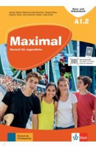 Maximal A1.2. Deutsch f?r Jugendliche. Kurs- und Arbeitsbuch mit Audios und Videos / Brass Claudia, Motta Giorgio, Gluck Dagmar