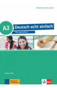 Deutsch echt einfach A2. Deutsch f?r Jugendliche. Testheft mit Audios / Motta Giorgio, Dahmen Silvia, Cwikowska Beata