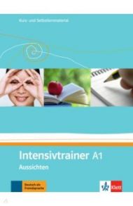 Aussichten. A1. Intensivtrainer. Kurs- und Selbstlernmaterial / Gotz Gudrun, Schwarz Eveline