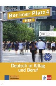 Berliner Platz 4 NEU. B2. Deutsch in Alltag und Beruf. Lehr- und Arbeitsbuch mit 2 Audio-CDs / Harst Eva, Pilaski Anna, Kaufmann Susan