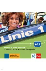 Linie 1 A2.1. Deutsch in Alltag und Beruf. 2 Audio-CDs zum Kurs- und ?bungsbuch / Dengler Stefanie, Moritz Ulrike, Kaufmann Susan