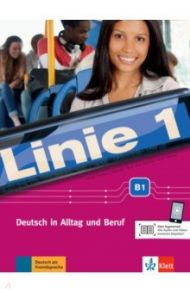 Linie 1 B1. Deutsch in Alltag und Beruf. Kurs- und ?bungsbuch mit Audios und Videos / Dengler Stefanie, Kaufmann Susan, Hoffmann Ludwig