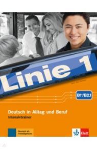 Linie 1 B1+-B2.1. Deutsch in Alltag und Beruf. Intensivtrainer / Moritz Ulrike, Rohrmann Lutz, Rodi Margret