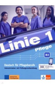 Linie 1 Pflege B2. Deutsch f?r Pflegeberufe. Intensivtrainer mit Pr?fungsvorbereitung / Bolte-Costabiei Christiane, Schumann Anja, Grosser Regine