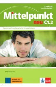 Mittelpunkt neu C1.2. 2 Audio-CDs zum Lehrbuch, Lektion 7-12 / Schmeiser Daniela, Sander Ilse, Tremp Soares Heidrun