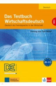 Das Testbuch Wirtschaftsdeutsch. Training zum Test WiDaF. Testbuch mit Audio-CD / Riegler-Poyet Margarete, Straub Bernard, Thiele Paul