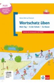 Wortschatz ?ben. Mein Tag - In der Schule - Zu Hause. Deutsch als Zweitsprache in der Schule +CD-ROM / Doukas-Handschuh Denise