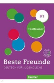 Beste Freunde B1. Testtrainer mit Audio-CD. Kopiervorlage. Deutsch als Fremdsprache / Giersberg Dagmar