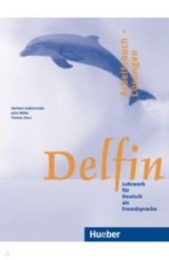 Delfin. Arbeitsbuch – L?sungen. Lehrwerk f?r Deutsch als Fremdsprache. Deutsch als Fremdsprache / Aufderstrabe Hartmut, Muller Jutta, Storz Thomas