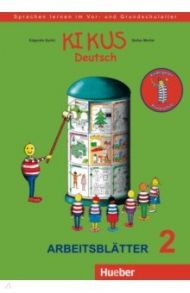 Kikus  Deutsch. Arbeitsbl?tter 2. 4 bis 7 Jahre. Sprachen lernen im Vor- und Grundschulalter / Garlin Edgardis, Merkle Stefan