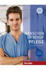 Menschen im Beruf - Pflege A2. Kursbuch mit Audios online. Deutsch als Fremdsprache / Hagner Valeska