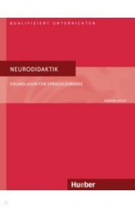 Neurodidaktik. Grundlagen f?r Sprachlehrende. Deutsch als Fremdsprache / Grein Marion