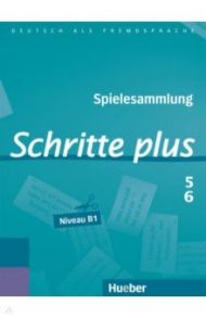 Schritte plus 5+6. Spielesammlung zu Band 5 und 6. B1. Deutsch als Fremdsprache / Klepsch Cornelia