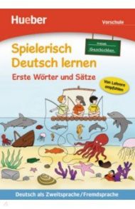 Spielerisch Deutsch lernen. Erste W?rter und S?tze – neue Geschichten. Vorschule / Zulsdorf Kerstin