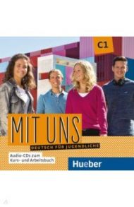 Mit uns C1. 2 Audio-CDs zu Kurs- und Arbeitsbuch. Deutsch f?r Jugendliche. Deutsch als Fremdsprache / Breitsameter Anna, Lill Klaus, Fromme Linda