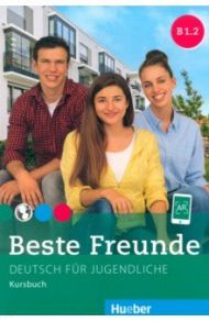 Beste Freunde B1.2. Kursbuch. Deutsch f?r Jugendliche. Deutsch als Fremdsprache / Georgiakaki Manuela, Schumann Anja, Graf-Riemann Elisabeth