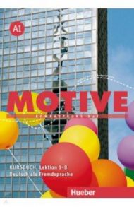 Motive A1. Kursbuch, Lektion 1–8. Kompaktkurs DaF. Deutsch als Fremdsprache / Krenn Wilfried, Puchta Herbert