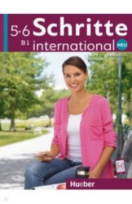 Schritte international Neu 5+6. Kursbuch. Deutsch als Fremdsprache / Hilpert Silke, Orth-Chambah Jutta, Kerner Marion