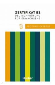 Pr?fung Express – Zertifikat B1, Deutschpr?fung f?r Erwachsene. ?bungsbuch mit Audios online / van der Werff Frauke, Stiebeler Heide