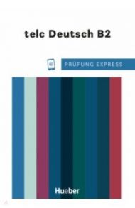 Pr?fung Express – telc Deutsch B2. ?bungsbuch mit Audios online. Deutsch als Fremdsprache / Giersberg Dagmar