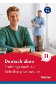 Deutsch ?ben. Trainingsbuch zu Schritte plus neu A2 / Geiger Susanne