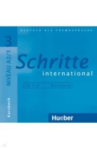 Schritte international 3. A2/1. Deutsch als Fremdsprache. 2 Audio-CDs zum Kursbuch / Hilpert Silke, Niebisch Daniela, Penning-Hiemstra Sylvette