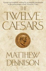 The Twelve Caesars / Dennison Matthew