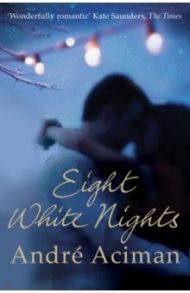 Eight White Nights / Aciman Andre