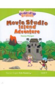 Poptropica English. Movie Studio Island Adventure. Level 4 / Morgan Hawys