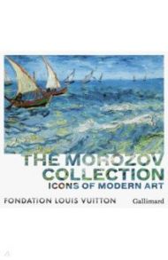 Icons of Modern Art. The Morozov Collection