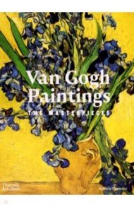 Van Gogh Paintings. The Masterpieces / Thomson Belinda