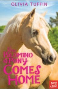 The Palomino Pony Comes Home / Tuffin Olivia