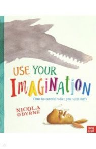 Use Your Imagination / O`Byrne Nicola