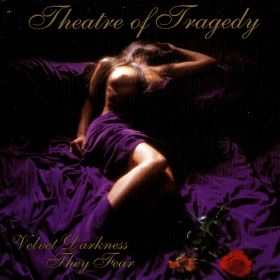 THEATRE OF TRAGEDY - Velvet Darkness They Fear