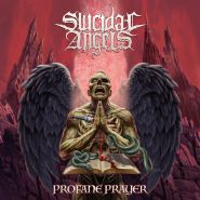 SUICIDAL ANGELS - Profane Prayer