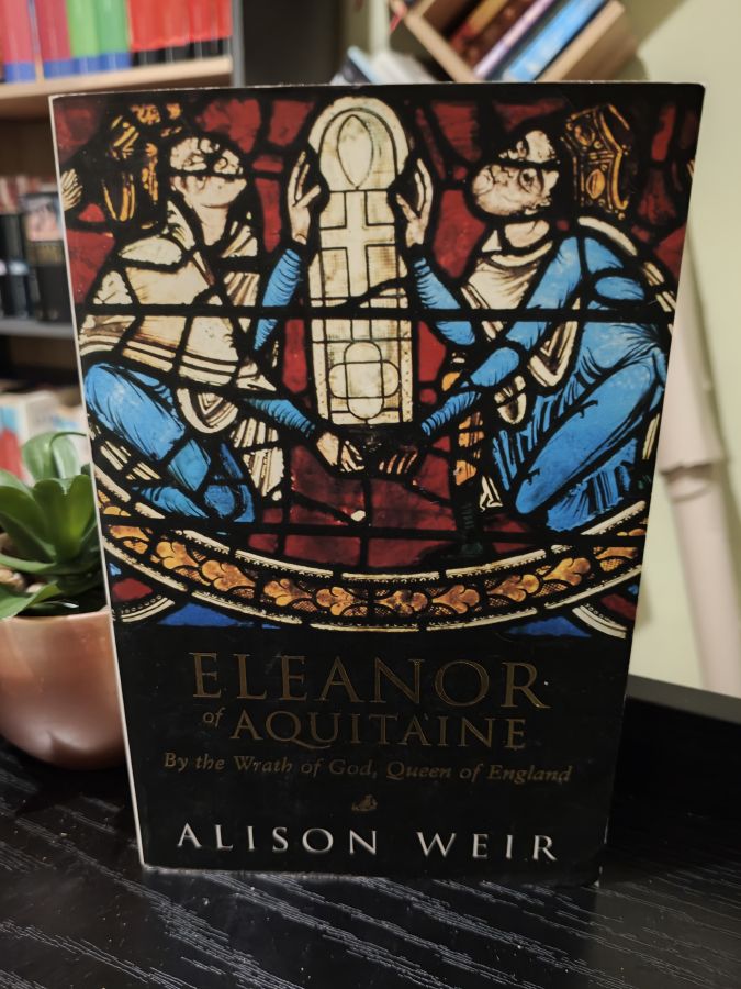 Eleanor of Aquitaine by Alison Weir
