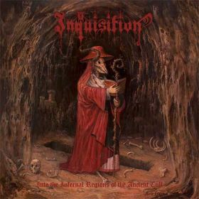 INQUISITION - Into The Infernal Regions Of The Ancient Cult - 2015 reissue with brand new artwork!
