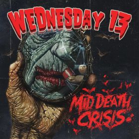 WEDNESDAY 13 - Mid Death Crisis