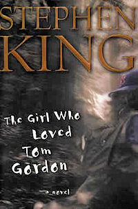 «Девочка, которая любила Тома Гордона» ( The Girl Who Loved Tom Gordon) Стивен Кинг . Первое издание ,1999г.