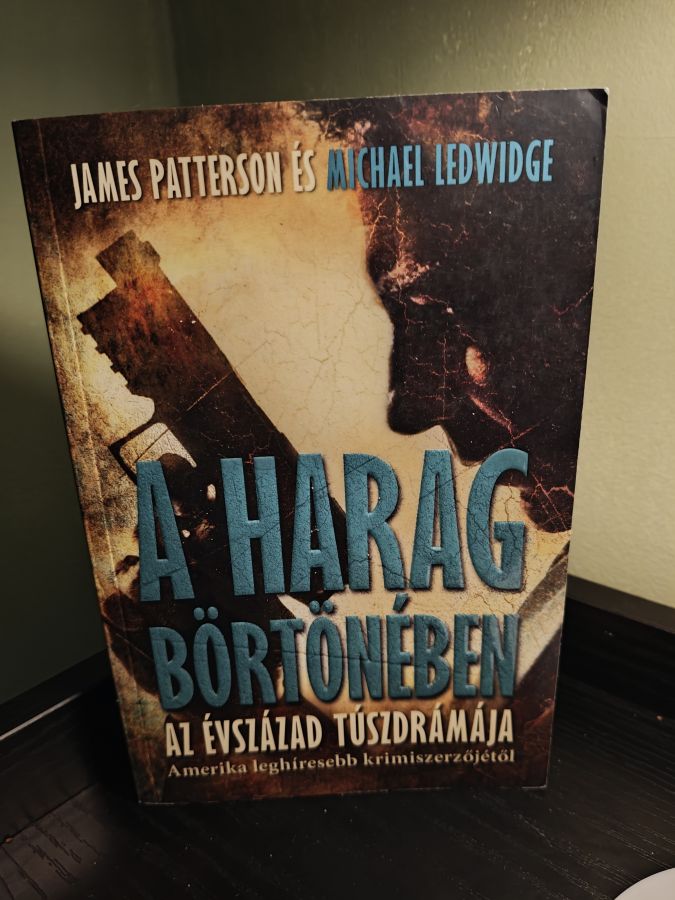 A harag bortoneben - James Patterson по-венгерски