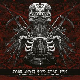 DOWN AMONG THE DEAD MEN - Exterminate! Annihilate! Destroy!