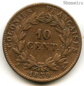Французские колонии 10 сантимов 1839 A