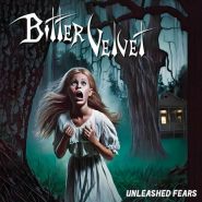 BITTER VELVET - Unleashed Fears