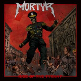 MORTYR - Rise Of The Tyrant