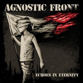 AGNOSTIC FRONT - Echoes In Eternity